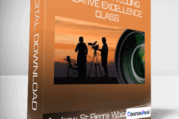 Andrew St.Pierre White - Video Storytelling. Creative Excellence Class