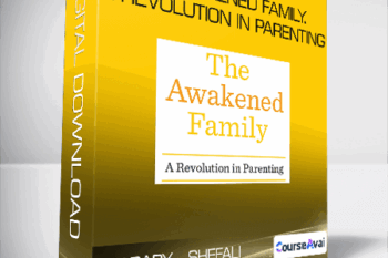 Tsabary - Shefali - The Awakened Family. A Revolution in Parenting