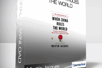 Martin Jacques - When China Rules the World