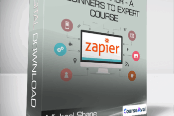 Michael Shane - What is Zapier - A Beginner's to Expert Course