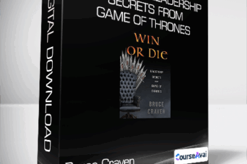 Bruce Craven - Win or Die - Leadership Secrets from Game of Thrones