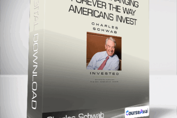 Charles Schwab - Invested: Changing Forever the Way Americans Invest