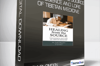 Yeshi Dhonden - Healing From The Source - The Science And Lore Of Tibetan Medicine