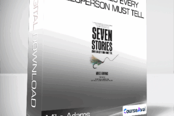 Mike Adams - Seven Stories Every Salesperson Must Tell