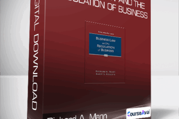 Richard A. Mann - Business Law and the Regulation of Business