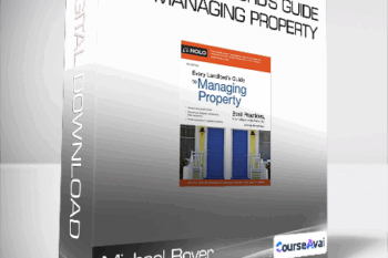 Michael Boyer - Every Landlord's Guide to Managing Property