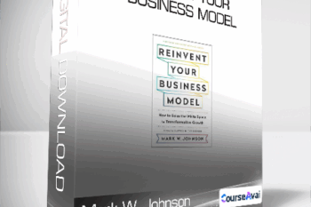 Mark W. Johnson - Reinvent Your Business Model