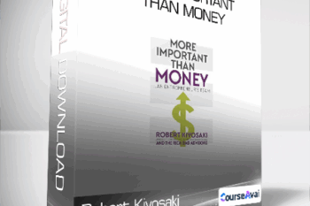 Robert Kiyosaki - More Important Than Money