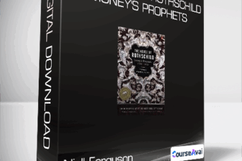 Niall Ferguson - The House of Rothschild - Money's prophets