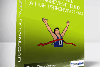 Bob Bannister - Performance Management - Build a High Performing Team
