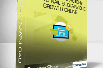 Spencer Shaw - E-Commerce Mastery - How to Nail Sustainable Growth Online