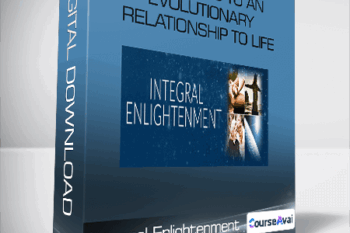 Integral Enlightenment Awakening to an Evolutionary Relationship to Life
