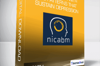 NICABM - How to Work with the Patterns That Sustain Depression