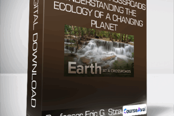 Professor Eric G. Strauss - Earth at the Crossroads - Understanding the Ecology of a Changing Planet