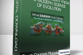 Great Courses Plus - What Darwin Didn't Know - The Modern Science of Evolution