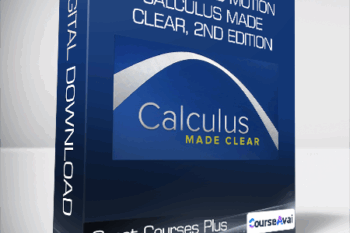 Great Courses Plus - Change and Motion - Calculus Made Clear