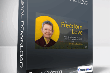 Pema Chödrön - The Freedom To Love
