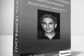 David Grand - Psychotherapy Networker Symposium Brainspotting Processing Trauma without Talking About It
