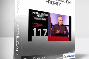 Dan Sullivan - The Procrastination Priority