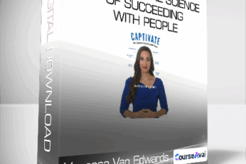 Vanessa Van Edwards - Captivate - The Science of Succeeding with People