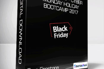Ezra Firestone - Black Friday - Cyber Monday Holiday Bootcamp 2017