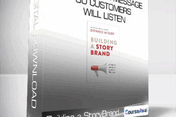 Building a StoryBrand - Clarify Your Message So Customers Will Listen
