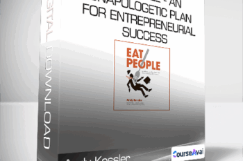 Andy Kessler - Eat People - An Unapologetic Plan for Entrepreneurial Success
