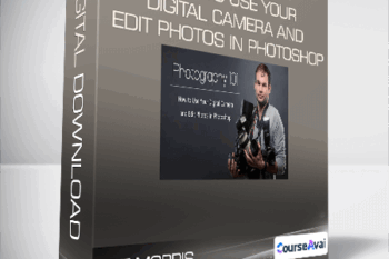 Lee Morris - Photography 101 - How to Use Your Digital Camera and Edit Photos in Photoshop