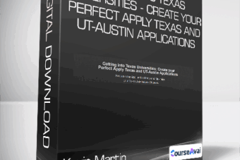 Kevin Martin - Getting into Texas Universities - Create your Perfect Apply Texas and UT-Austin Applications