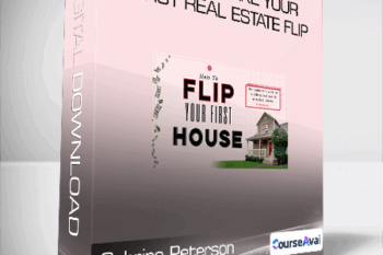 Sabrina Peterson - How To Make Your First Real Estate Flip