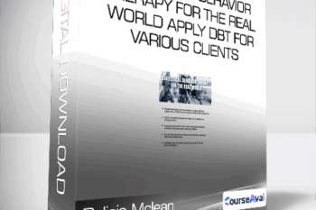 Delicia Mclean - Dialectical Behavior Therapy for the Real World Apply DBT for Various Clients