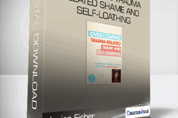 Janina Fisher - Overcoming Trauma-Related Shame and Self-Loathing