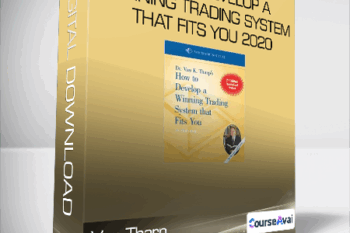 Van Tharp - How to Develop a Winning Trading System That Fits You 2020
