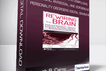 Kenneth B. Cairns - Rewiring the Brain: Treatment Techniques for Obsessive Compulsive