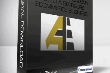 Justin Taylor - Alpha Ecom Academy (Build A Six-Figure Ecommerce Business)