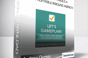 Andrew Dymski - Let’s GamePlan [Build a More Profitable Inbound Agency]