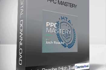Josh Roache (High Traffic Academy) - PPC Mastery