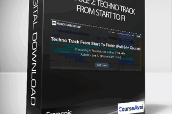 Francois - Module 2: Techno Track From Start To Fi