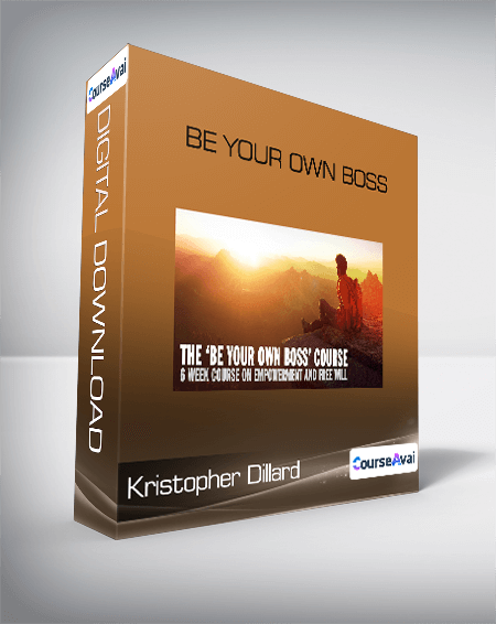 Kristopher Dillard - Be Your Own Boss