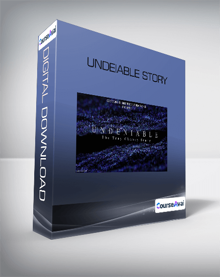 Undeiable Story