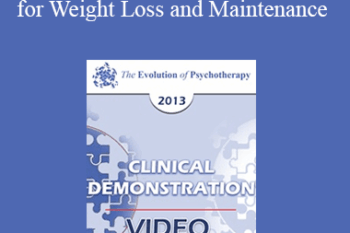 EP13 Clinical Demonstration 03 - A Cognitive Behavioral Consultation for Weight Loss and Maintenance (Live) - Judith Beck