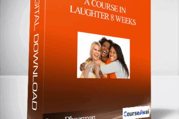 A Course In Laughter 8 Weeks With Steve Bhaerman