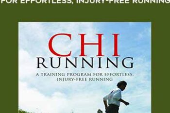 Danny Dreyer  - Chi Running: A Training Program for Effortless