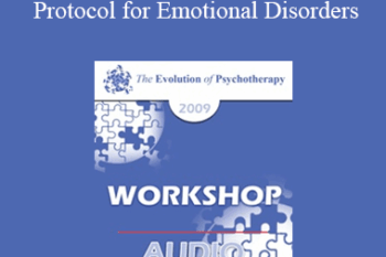 [Audio] EP09 Workshop 15 - A Unified Trans-Diagnostic Treatment Protocol for Emotional Disorders - David Barlow