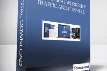 ADVERTISING WORKSHOP – TRAFFIC AND FUNNELS