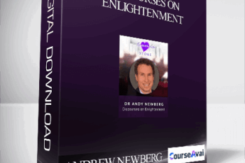 ANDREW NEWBERG – DISCOURSES ON ENLIGHTENMENT