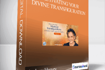 Activating Your Divine Transfiguration With Andrew Harvey