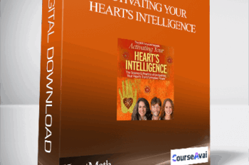 Activating Your Heart's Intelligence With HeartMath