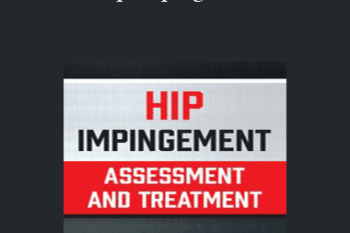 Adam Wolf - Hip Impingement: Assessment and Treatment