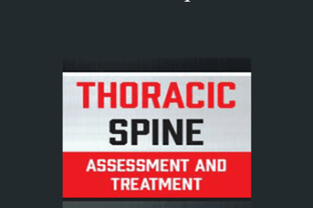 Adam Wolf - Thoracic Spine: Assessment and Treatment
